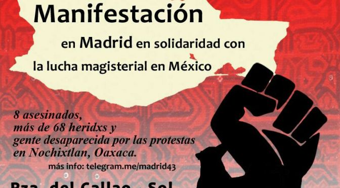 Manifestación en Madrid en solidaridad con la lucha magisterial en México. Atención cambio de lugar.