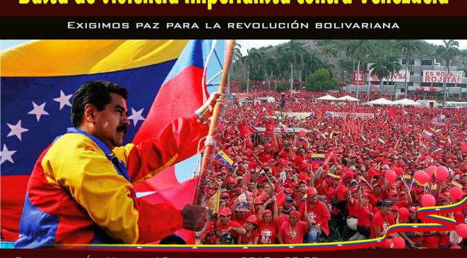 Basta de violencia imperialista contra Venezuela. A por la Constituyente