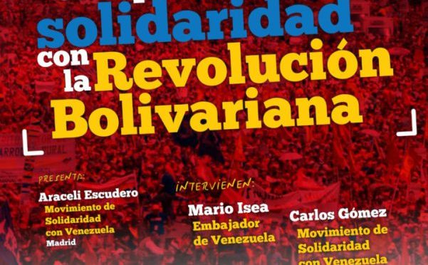 HOY, 22 DE SEPTIEMBRE, EN MADRID, PRESENTACIÓN DE LA CAMPAÑA DE SOLIDARIDAD CON LA REPÚBLICA BOLIVARIANA DE VENEZUELA